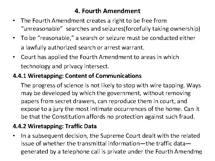 4. Fourth Amendment • The Fourth Amendment creates a right to be free from
