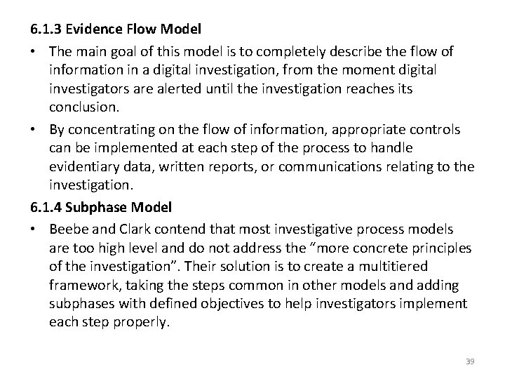 6. 1. 3 Evidence Flow Model • The main goal of this model is