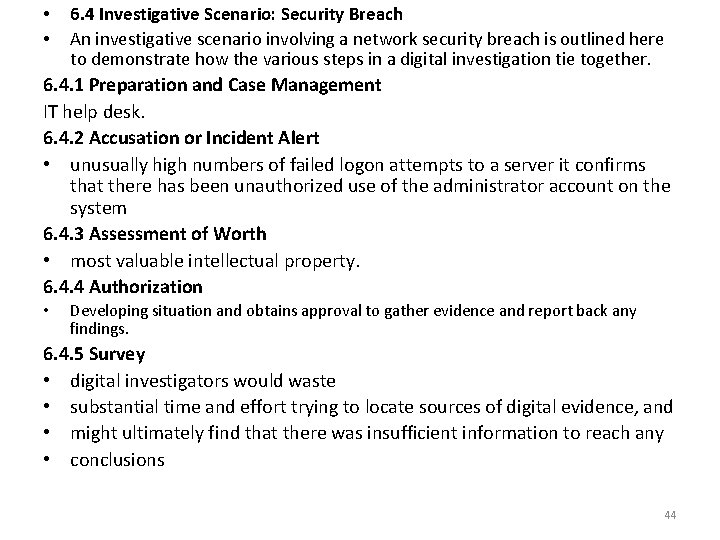  • • 6. 4 Investigative Scenario: Security Breach An investigative scenario involving a