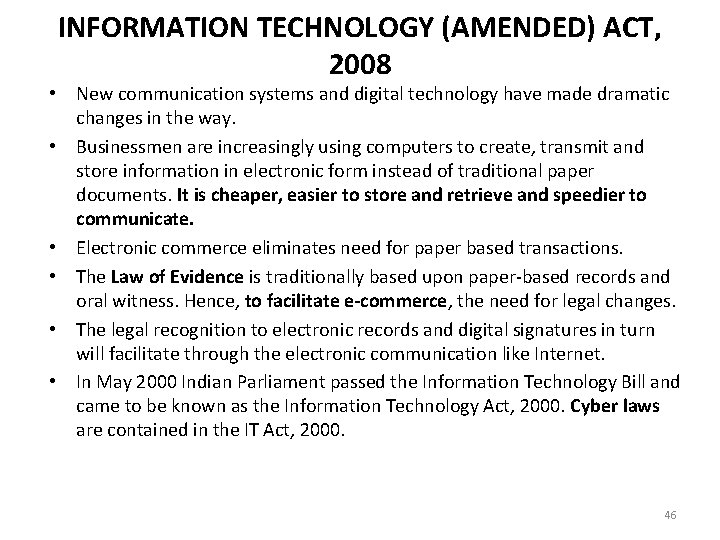 INFORMATION TECHNOLOGY (AMENDED) ACT, 2008 • New communication systems and digital technology have made