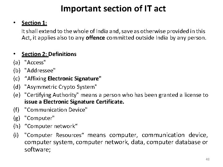 Important section of IT act • Section 1: It shall extend to the whole