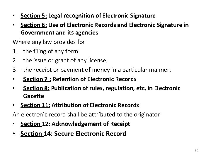  • Section 5: Legal recognition of Electronic Signature • Section 6: Use of