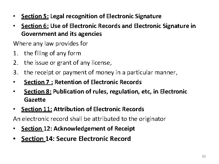  • Section 5: Legal recognition of Electronic Signature • Section 6: Use of