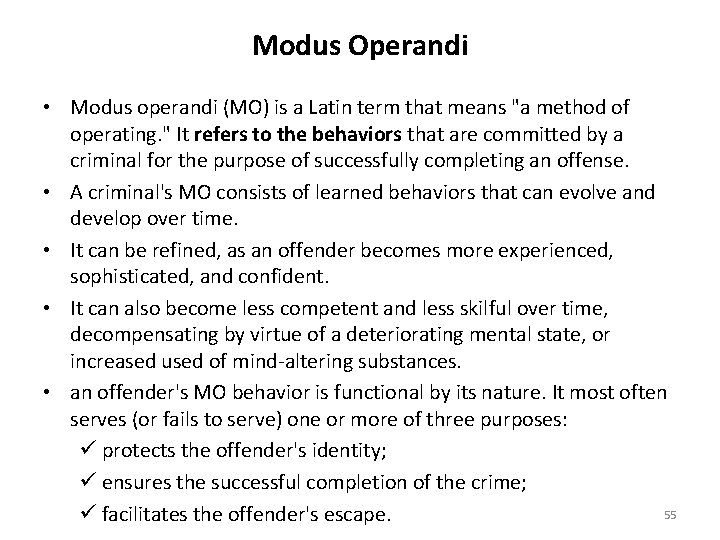 Modus Operandi • Modus operandi (MO) is a Latin term that means "a method