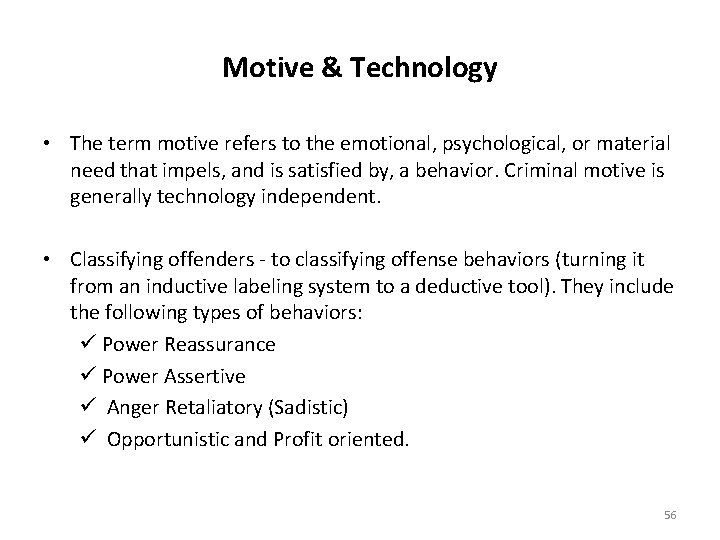 Motive & Technology • The term motive refers to the emotional, psychological, or material