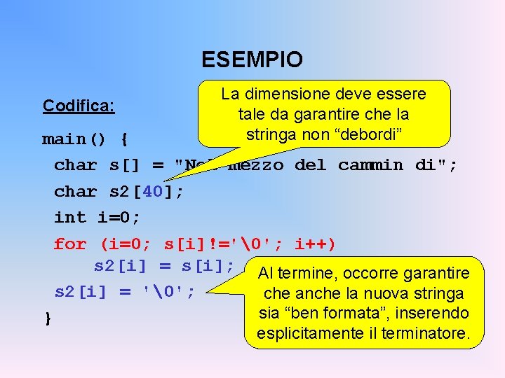 ESEMPIO Codifica: La dimensione deve essere tale da garantire che la stringa non “debordi”