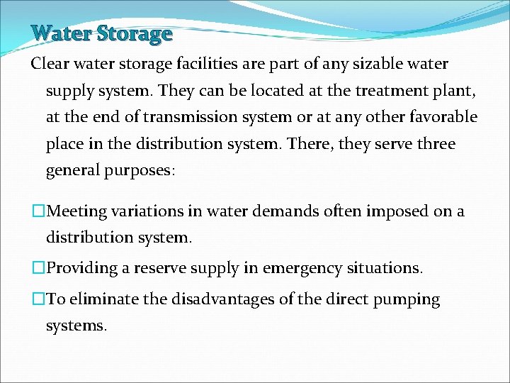 Water Storage Clear water storage facilities are part of any sizable water supply system.