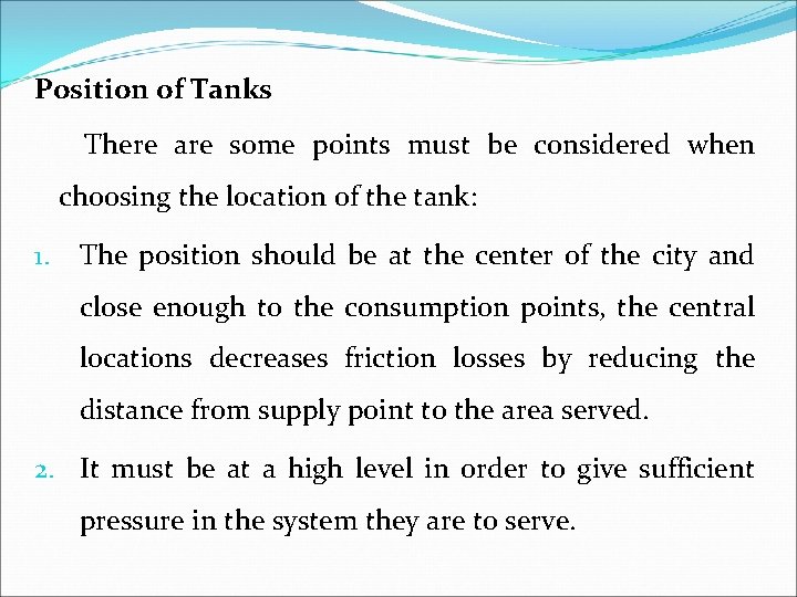 Position of Tanks There are some points must be considered when choosing the location