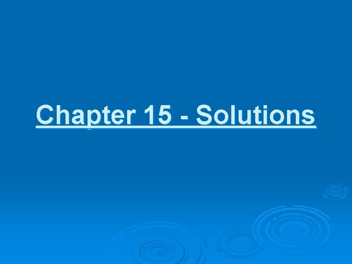 Chapter 15 - Solutions 