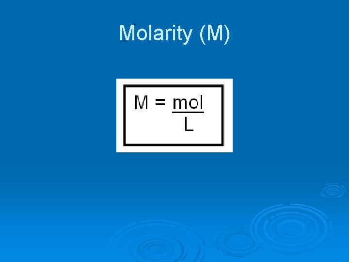 Molarity (M) 