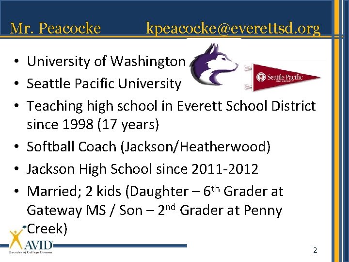 Mr. Peacocke kpeacocke@everettsd. org • University of Washington • Seattle Pacific University • Teaching