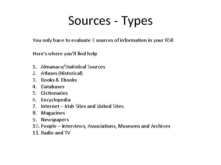 Sources - Types You only have to evaluate 3 sources of information in your Sources - Types You only have to evaluate 3 sources of information in your