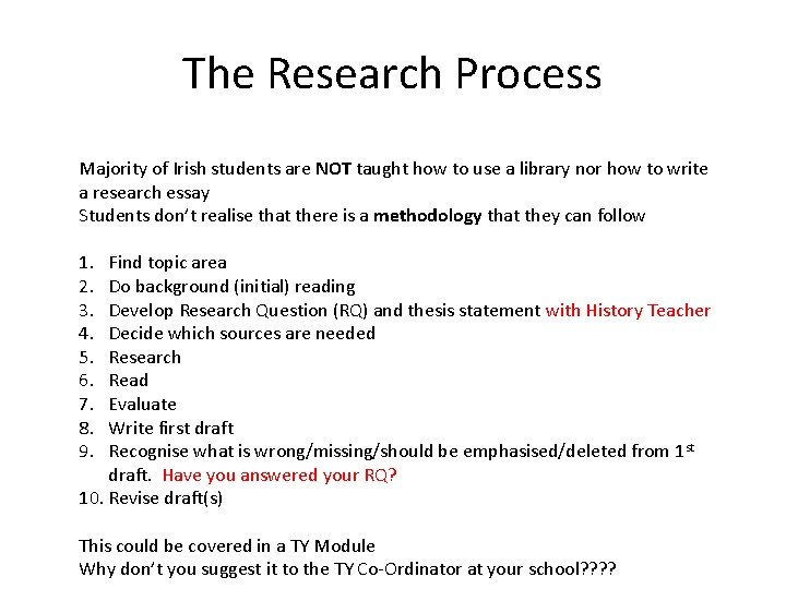 The Research Process Majority of Irish students are NOT taught how to use a The Research Process Majority of Irish students are NOT taught how to use a