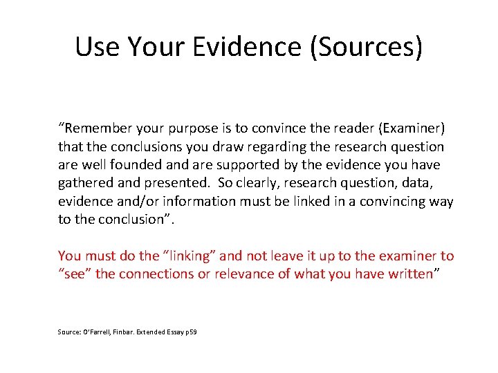 Use Your Evidence (Sources) “Remember your purpose is to convince the reader (Examiner) that Use Your Evidence (Sources) “Remember your purpose is to convince the reader (Examiner) that
