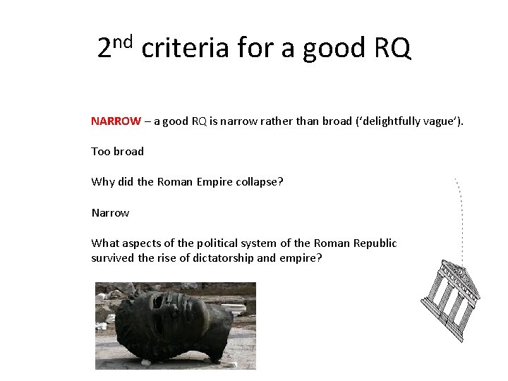 2 nd criteria for a good RQ NARROW – a good RQ is narrow 2 nd criteria for a good RQ NARROW – a good RQ is narrow