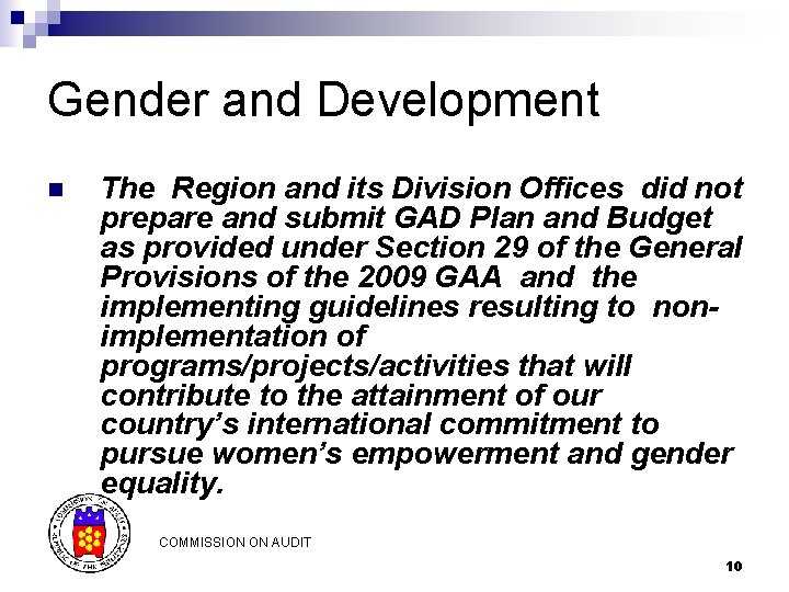 Gender and Development n The Region and its Division Offices did not prepare and Gender and Development n The Region and its Division Offices did not prepare and