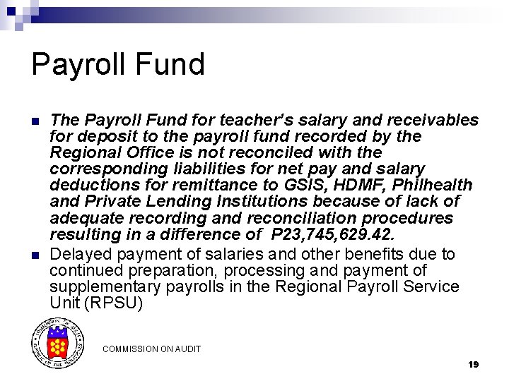 Payroll Fund n n The Payroll Fund for teacher’s salary and receivables for deposit Payroll Fund n n The Payroll Fund for teacher’s salary and receivables for deposit