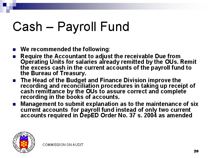 Cash – Payroll Fund n n We recommended the following: Require the Accountant to Cash – Payroll Fund n n We recommended the following: Require the Accountant to