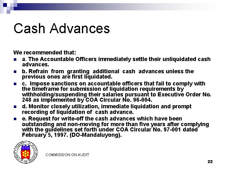 Cash Advances We recommended that: n a. The Accountable Officers immediately settle their unliquidated Cash Advances We recommended that: n a. The Accountable Officers immediately settle their unliquidated
