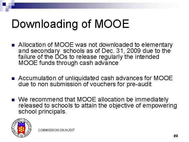 Downloading of MOOE n Allocation of MOOE was not downloaded to elementary and secondary Downloading of MOOE n Allocation of MOOE was not downloaded to elementary and secondary