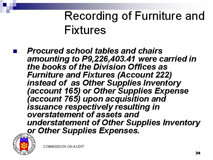 Recording of Furniture and Fixtures n Procured school tables and chairs amounting to P Recording of Furniture and Fixtures n Procured school tables and chairs amounting to P