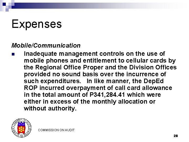 Expenses Mobile/Communication n Inadequate management controls on the use of mobile phones and entitlement Expenses Mobile/Communication n Inadequate management controls on the use of mobile phones and entitlement