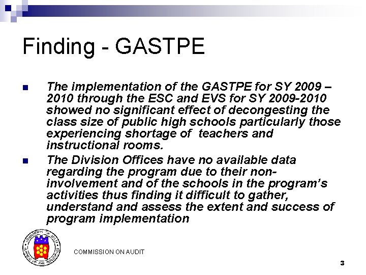 Finding - GASTPE n n The implementation of the GASTPE for SY 2009 – Finding - GASTPE n n The implementation of the GASTPE for SY 2009 –