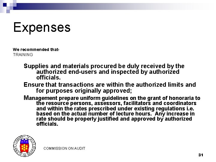 Expenses We recommended that. TRAINING Supplies and materials procured be duly received by the Expenses We recommended that. TRAINING Supplies and materials procured be duly received by the