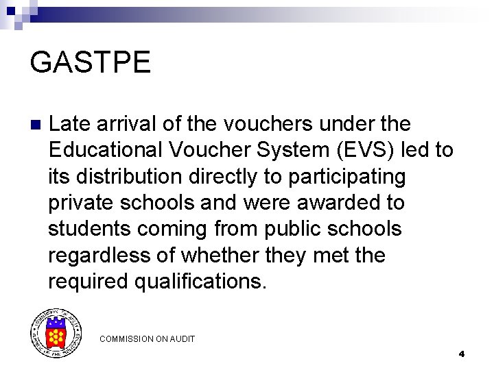 GASTPE n Late arrival of the vouchers under the Educational Voucher System (EVS) led GASTPE n Late arrival of the vouchers under the Educational Voucher System (EVS) led