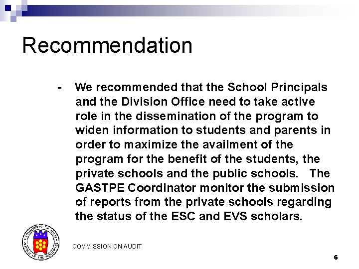 Recommendation - We recommended that the School Principals and the Division Office need to Recommendation - We recommended that the School Principals and the Division Office need to