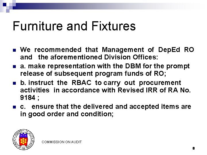 Furniture and Fixtures n n We recommended that Management of Dep. Ed RO and Furniture and Fixtures n n We recommended that Management of Dep. Ed RO and
