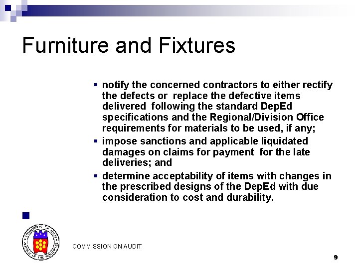 Furniture and Fixtures § notify the concerned contractors to either rectify the defects or Furniture and Fixtures § notify the concerned contractors to either rectify the defects or