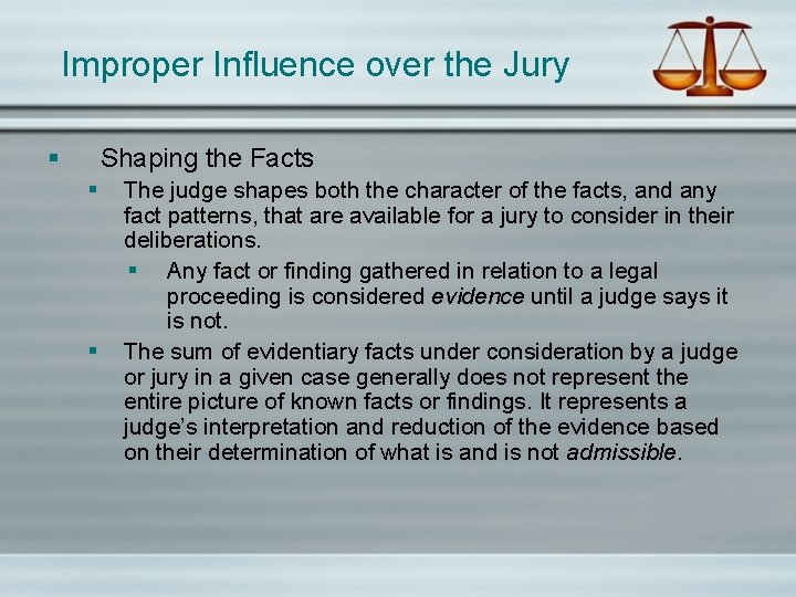 Improper Influence over the Jury § Shaping the Facts § § The judge shapes