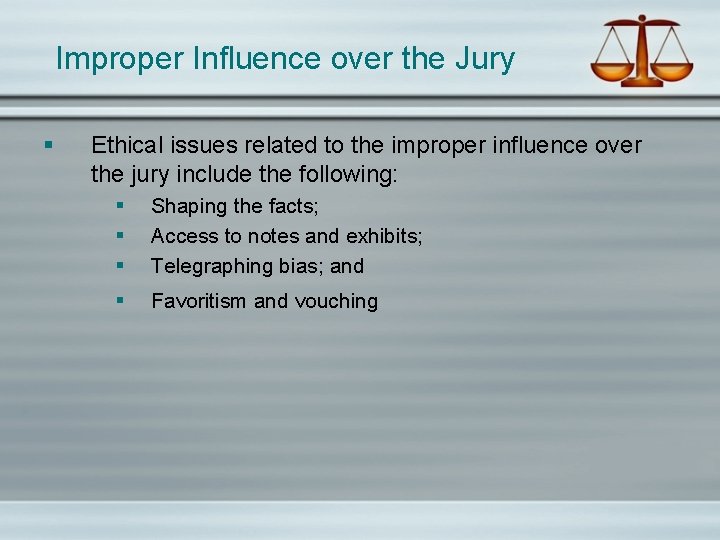 Improper Influence over the Jury § Ethical issues related to the improper influence over