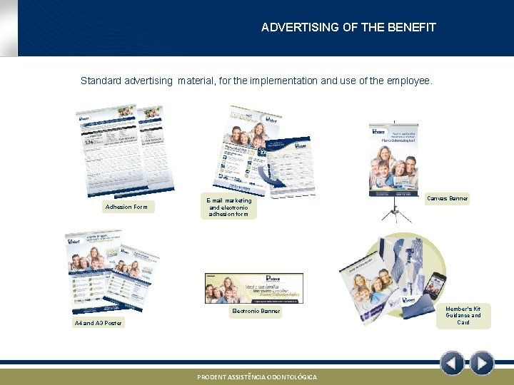 ADVERTISING OF THE BENEFIT Standard advertising material, for the implementation and use of the