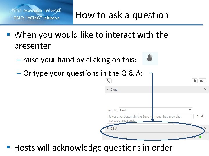 – OAICs “AGING” Initiative How to ask a question § When you would like – OAICs “AGING” Initiative How to ask a question § When you would like