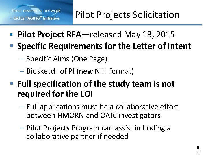 – OAICs “AGING” Initiative Pilot Projects Solicitation Pilot Project RFA—released May 18, 2015 § – OAICs “AGING” Initiative Pilot Projects Solicitation Pilot Project RFA—released May 18, 2015 §