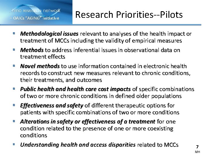 – OAICs “AGING” Initiative Research Priorities--Pilots § Methodological issues relevant to analyses of the
