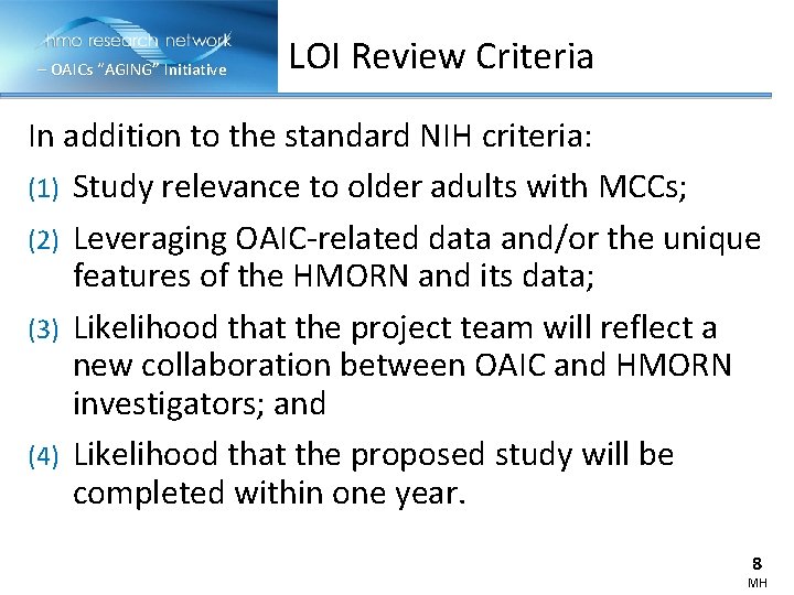 – OAICs “AGING” Initiative LOI Review Criteria In addition to the standard NIH criteria: