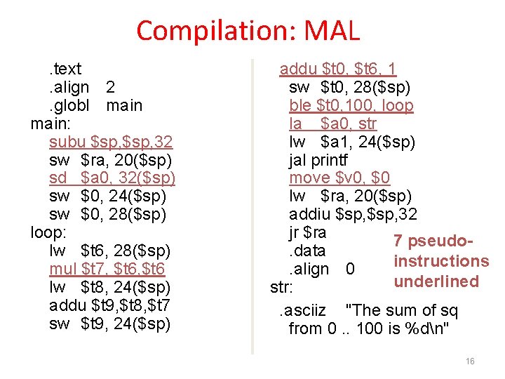 Compilation: MAL. text. align 2. globl main: subu $sp, 32 sw $ra, 20($sp) sd