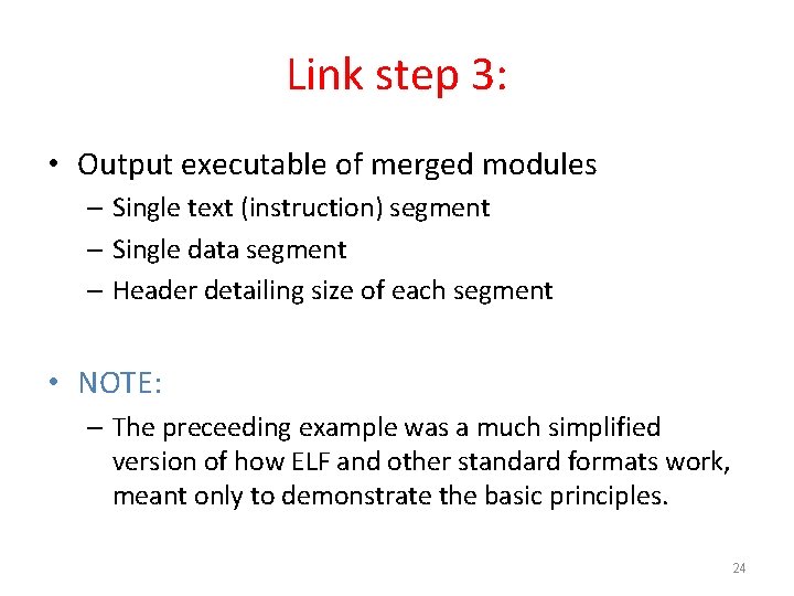 Link step 3: • Output executable of merged modules – Single text (instruction) segment