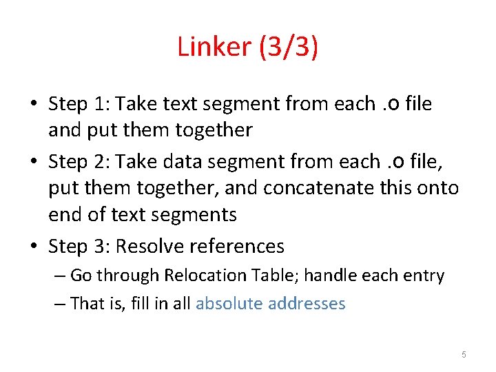 Linker (3/3) • Step 1: Take text segment from each. o file and put