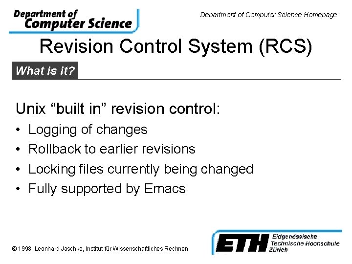 Department of Computer Science Homepage Revision Control System (RCS) What is it? Unix “built