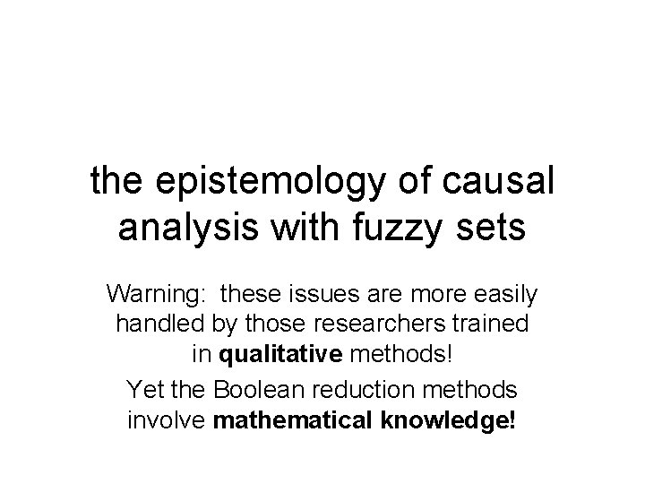 the epistemology of causal analysis with fuzzy sets Warning: these issues are more easily