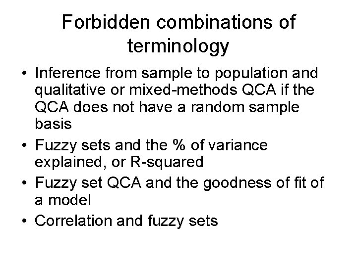 Forbidden combinations of terminology • Inference from sample to population and qualitative or mixed-methods