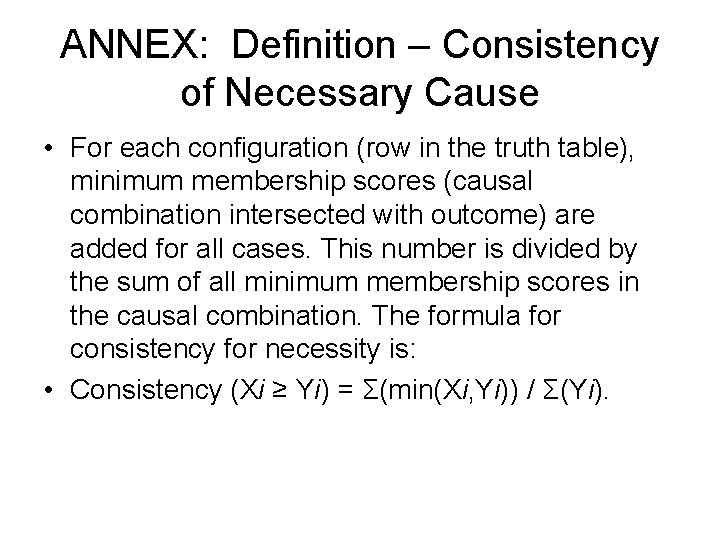 ANNEX: Definition – Consistency of Necessary Cause • For each configuration (row in the
