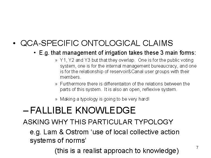  • QCA-SPECIFIC ONTOLOGICAL CLAIMS • E. g. that management of irrigation takes these