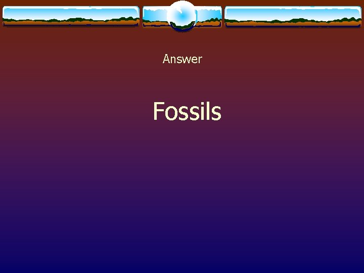 Answer Fossils 