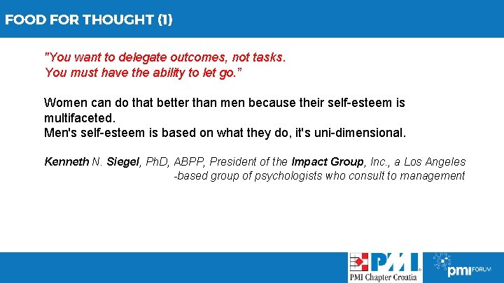 FOOD FOR THOUGHT (1) "You want to delegate outcomes, not tasks. You must have