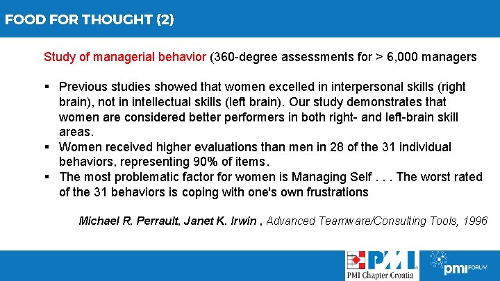 FOOD FOR THOUGHT (2) Study of managerial behavior (360 -degree assessments for > 6,